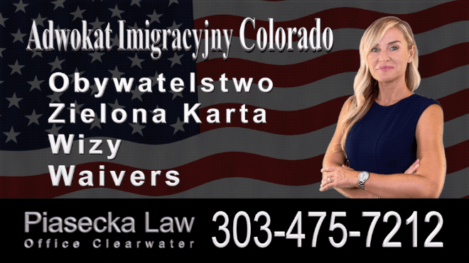 Colorado 303-475-7212 Polish Immigration Attorney Polski Prawnik Adwokat Agnieszka Piasecka